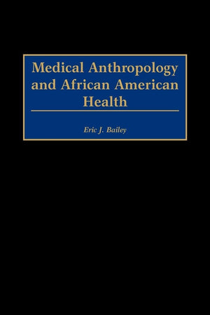 Medical Anthropology and African American Health: