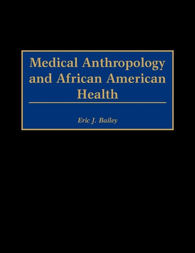 Medical Anthropology and African American Health: