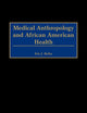 Medical Anthropology and African American Health: