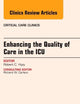Enhancing the Quality of Care in the ICU, An Issue of Critical Care Clinics (Volume 29-1) (The Clinics: Internal Medicine, Volume 29-1)