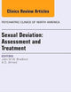 Sexual Deviation: Assessment and Treatment, An Issue of Psychiatric Clinics of North America (Volume 37-2) (The Clinics: Internal Medicine, Volume 37-2)