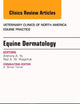 Equine Dermatology, An Issue of Veterinary Clinics: Equine Practice (Volume 29-3) (The Clinics: Veterinary Medicine, Volume 29-3)