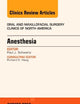Anesthesia, An Issue of Oral and Maxillofacial Surgery Clinics (Volume 25-3) (The Clinics: Dentistry, Volume 25-3)