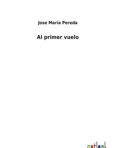 Al primer vuelo (Spanish Edition)