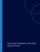 Travel and Translation in the Early Modern Period (Approaches to Translation Studies, 26)