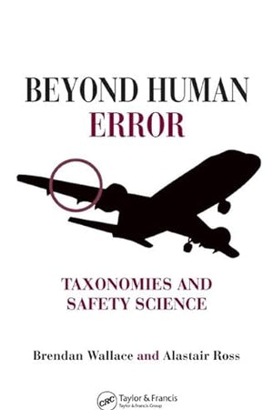 Beyond Human Error: Taxonomies and Safety Science