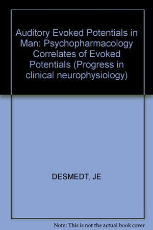 Auditory Evoked Potentials in Man. Psychopharmacology Correlates of Evoked Potentials