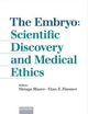 The Embryo: Scientific Discovery And Medical Ethics
