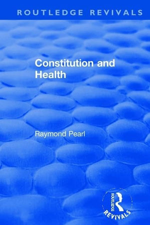 Revival: Constitution and Health (1933) (Routledge Revivals)