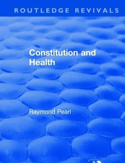 Revival: Constitution and Health (1933) (Routledge Revivals)