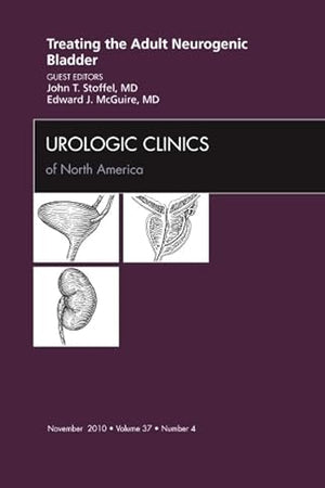 Treating the Adult Neurogenic Bladder, An Issue of Urologic Clinics (Volume 37-4) (The Clinics: Internal Medicine, Volume 37-4)