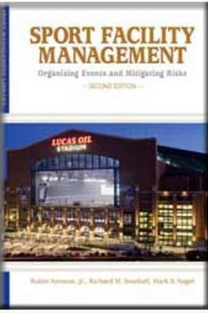 Sport Facility Management: Organizing Events and Mitigating Risks