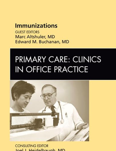 Immunizations, An Issue of Primary Care Clinics in Office Practice (Volume 38-4) (The Clinics: Internal Medicine, Volume 38-4)