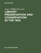 Library Preservation and Conservation in the '90s: Proceedings of the Satellite Meeting of the IFLA Section on Preservation and Conservation, Budapest, August 15-17, 1995 (IFLA Publications, 84)