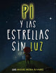 Pi y las estrellas sin luz (Spanish Edition)