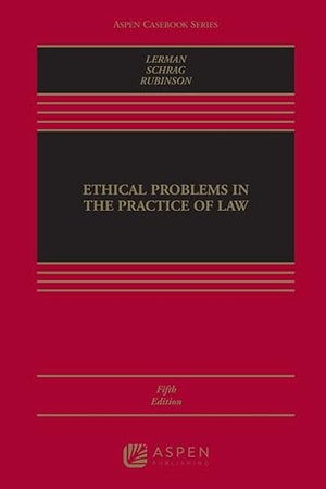 Ethical Problems in the Practice of Law (Aspen Casebook)