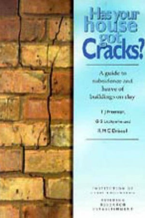 Has Your House Got Cracks? a Guide to Subsidence and Heave of Buildings on Clay
