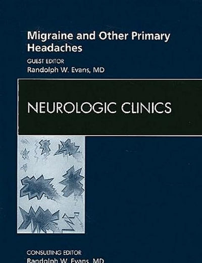 Migraine and Other Primary Headaches, An Issue of Neurologic Clinics (Volume 27-2) (The Clinics: Internal Medicine, Volume 27-2)
