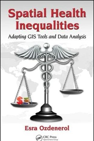 Spatial Health Inequalities: Adapting GIS Tools and Data Analysis