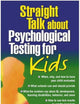 Straight Talk about Psychological Testing for Kids