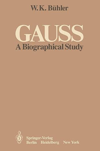 Gauss: A Biographical Study