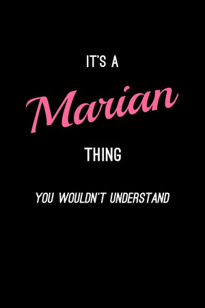It's A Marian Thing, You Wouldn't Understand: Personalized Notebook Journal With Name Blank Lined Customized Diary Logbook Gifts