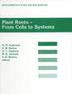 Plant Roots - From Cells to Systems: Proceedings of the 14th Long Ashton International Symposium Plant Roots ― From Cells to Systems, held in Bristol, U.K., 13–15 September 1995