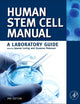 Human Stem Cell Manual: A Laboratory Guide