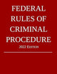 Federal Rules of Criminal Procedure; 2022 Edition