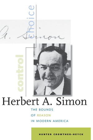 Herbert A. Simon: The Bounds of Reason in Modern America