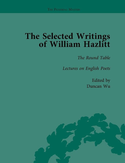 The Selected Writings of William Hazlitt Vol 2: The Round Table Lectures on the English Poets