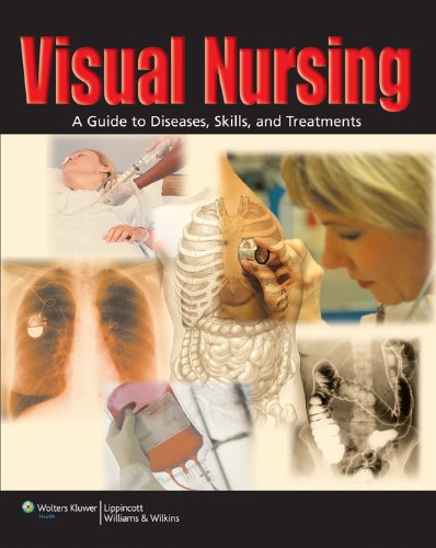 Visual Nursing: A Guide to Diseases, Skills, and Treatments