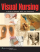 Visual Nursing: A Guide to Diseases, Skills, and Treatments
