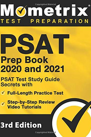 PSAT Prep Book 2020 and 2021 - PSAT Test Study Guide Secrets with Full-Length Practice Test, Step-by-Step Review Video Tutorials: [3rd Edition]