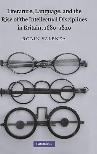 Literature, Language, and the Rise of the Intellectual Disciplines in Britain, 1680–1820