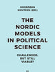 The Nordic Models in Political Science: Challenged, but still viable?