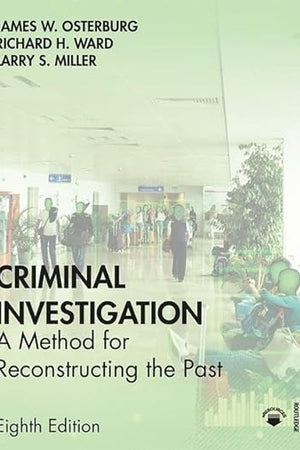 Criminal Investigation: A Method for Reconstructing the Past