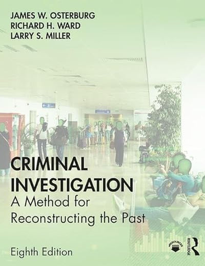 Criminal Investigation: A Method for Reconstructing the Past