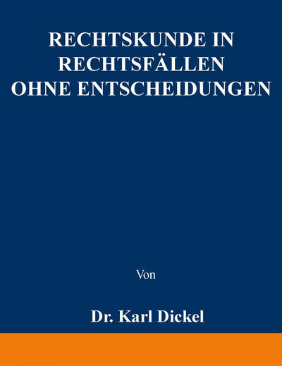 Rechtskunde in Rechtsfällen ohne Entscheidungen: Zum Gebrauche bei akademischen Uebungen und beim Selbstudium für Iuristen, Forstbeflissene und Regierungsreferendare (German Edition)