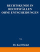 Rechtskunde in Rechtsfällen ohne Entscheidungen: Zum Gebrauche bei akademischen Uebungen und beim Selbstudium für Iuristen, Forstbeflissene und Regierungsreferendare (German Edition)