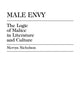 Male Envy: The Logic of Malice in Literature and Culture
