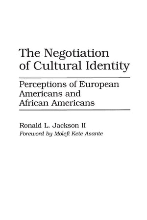 The Negotiation of Cultural Identity: Perceptions of European Americans and African Americans