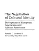 The Negotiation of Cultural Identity: Perceptions of European Americans and African Americans