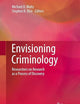 Envisioning Criminology: Researchers on Research as a Process of Discovery