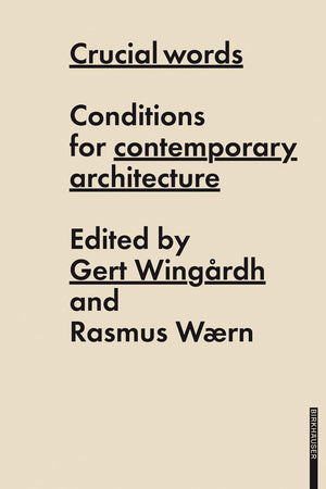 Crucial Words: Conditions for Contemporary Architecture