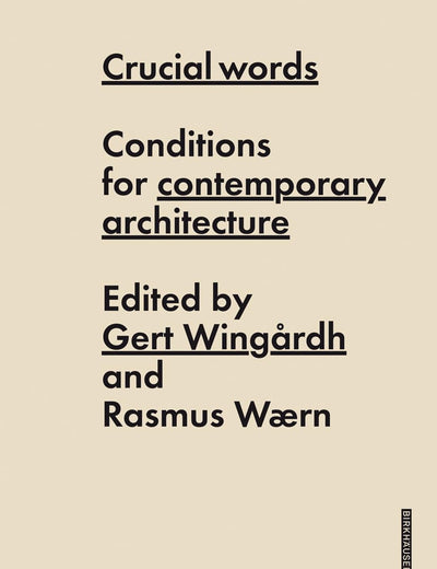 Crucial Words: Conditions for Contemporary Architecture