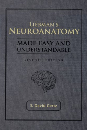 Liebman's Neuroanatomy Made Easy And Understandable