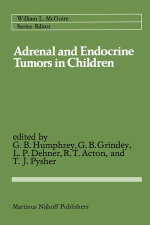Adrenal and Endocrine Tumors in Children: Adrenal Cortical Carcinoma and Multiple Endocrine Neoplasia (Cancer Treatment and Research)