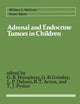 Adrenal and Endocrine Tumors in Children: Adrenal Cortical Carcinoma and Multiple Endocrine Neoplasia (Cancer Treatment and Research)