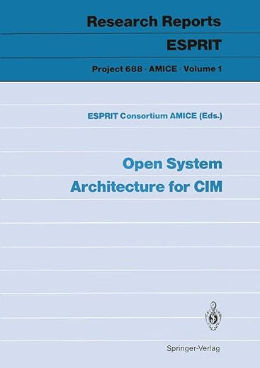 Open System Architecture for CIM (Research Reports Esprit, 1)
